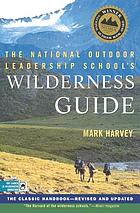 Cover Image for National Outdoor Leadership School's Wilderness Guide by Mark Harvey