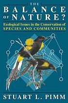 The balance of nature? : ecological issues in the conservation of species and communities