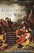 Crucible of war : the Seven Years' War and the... 저자: Fred Anderson