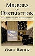 Mirrors of destruction : War, genocide, and modern... by Omer BARTOV