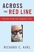 Across the red line : stories from the surgical... by  Richard C Karl 