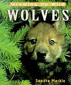 Growing up wild : wolves
