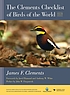 The Clements checklist of birds of the world :... by James F Clements