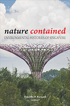 Nature contained : environmental histories of Singapore