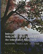 Introduction to wildlife and fisheries : an integrated approach