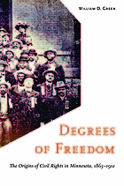 Degrees of freedom : the origins of civil rights in Minnesota, 1865-1912