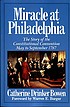Miracle at Philadelphia : the story of the Constitutional... by Catherine Drinker Bowen