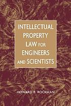 Intellectual property law for engineers and scientists