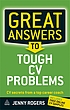 Great answers to tough CV problems : CV secrets... by  Jenny Rogers 