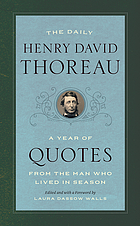 The daily Henry David Thoreau : a year of quotes from the man who lived in season
