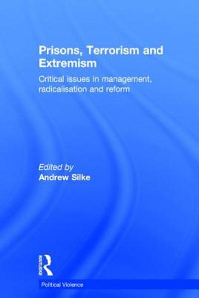 Prisons, terrorism and extremism : critical issues in management ...