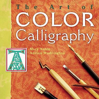The art of color calligraphy : the essential guide to using color in