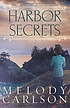 Harbor secrets by  Melody Carlson 