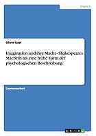 Imagination und ihre Macht : Shakespeares Macbeth als eine frühe Form der psychologischen Beschreibung