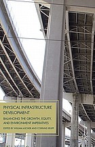 Physical Infrastructure Development: Balancing the Growth, Equity, and Environmental Imperatives