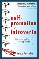 Self-promotion for introverts : the quiet guide to getting ahead