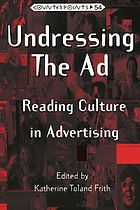 Undressing the ad : reading culture in advertising