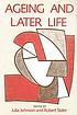 Ageing and later life by Julia Johnson
