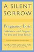 A silent sorrow : pregnancy loss : guidance and... by  Ingrid Kohn 