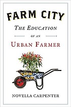 Farm city : the education of an urban farmer