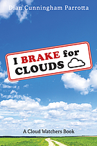 I BRAKE FOR CLOUDS : a cloud watchers book.
