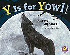 Y is for yowl! : a scary alphabet