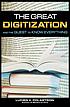 The great digitization : and the quest to know... by  Lucien X Polastron 
