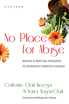 No place for abuse : biblical & practical resources to counteract domestic violence