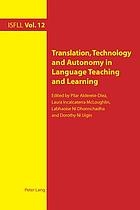 Translation, technology and autonomy in language teaching and learning