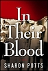 In their blood : a novel by  Sharon Potts 