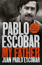 Pablo Escobar My Father Book 16 Worldcat Org