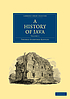 A history of Java by  Thomas Stamford Raffles, Sir 