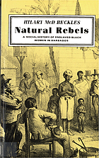 Natural rebels a social history of enslaved black women in Barbados