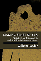 Making sense of sex : attitudes towards sexuality in early Jewish and Christian literature