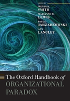 The Oxford handbook of organizational paradox