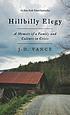 Hillbilly elegy : a memoir of a family and culture... by  J  D Vance 