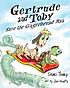 Gertrude and Toby save the gingerbread man by  Shari Tharp 