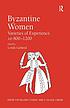 Byzantine women : varieties of experience 800-1200 by  Lynda Garland 