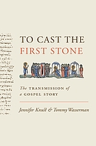 To cast the first stone : the transmission of a Gospel story