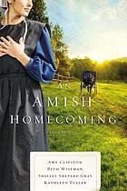 An Amish homecoming : four Amish stories