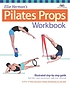 Ellie Herman's pilates props workbook : step-by-step... by Ellie Herman