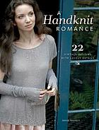 A handknit romance : 22 vintage designs with lovely details