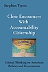 Close encounters with accountability citizenship... by  Stephen Tryon 