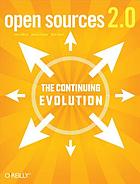 Open Sources 2.0 : the Continuing Evolution.