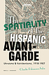 The spatiality of the Hispanic avant-garde : ultraísmo... by  Claudio Palomares-Salas 