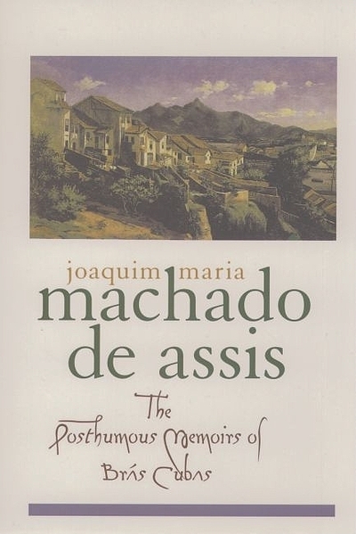 The posthumous memoirs of Brás Cubas : a novel