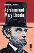 Abraham and Mary Lincoln by Kenneth J Winkle