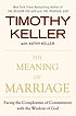 The meaning of marriage : facing the complexities... by  Timothy Keller 