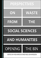 Perspectives on waste from the social sciences and humanities : opening the bin
