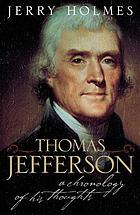 Thomas Jefferson : a chronology of his thoughts